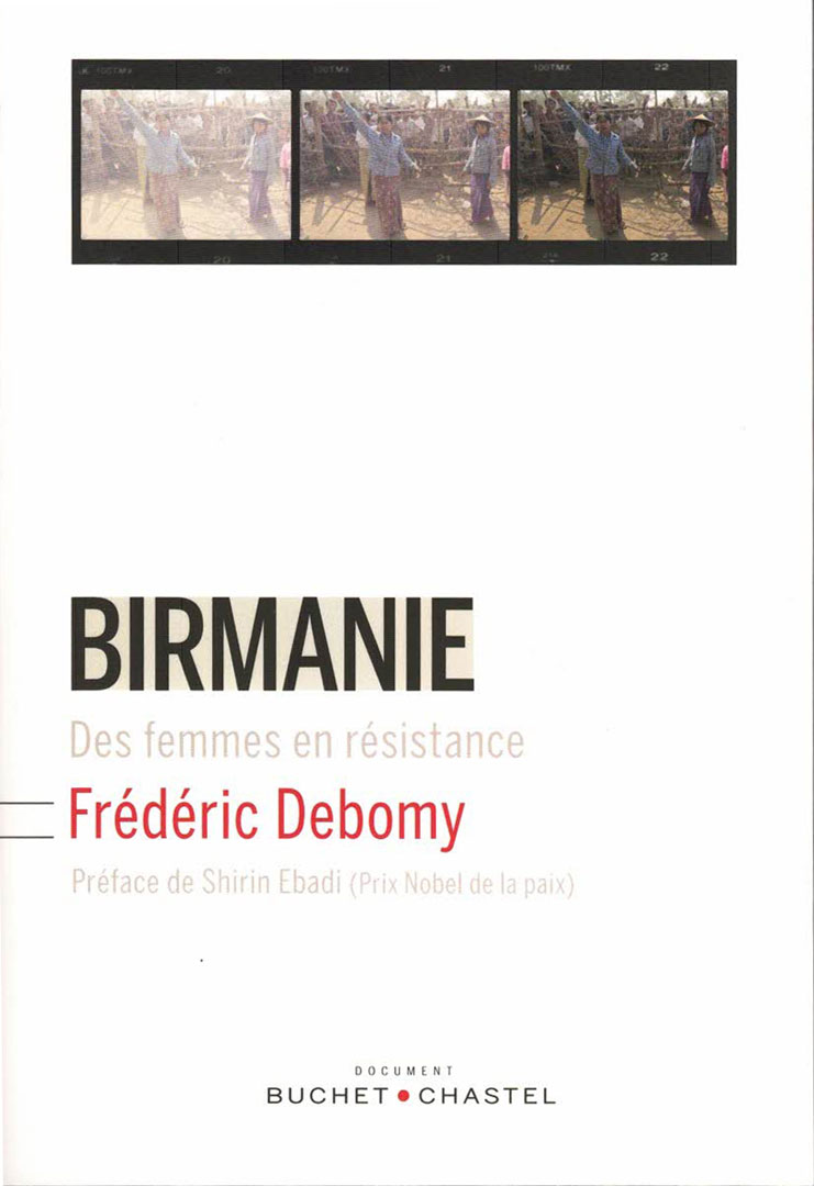 Birmanie des femmes en résistance, Frédéric Debomy,